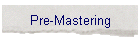 Pre-Mastering
